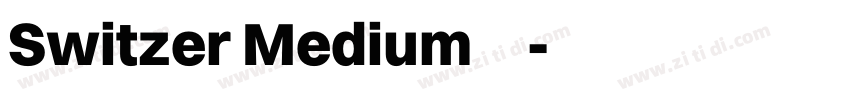 Switzer Medium 字体下载字体转换